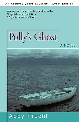 Polly's Ghost by Frucht Abby Frucht