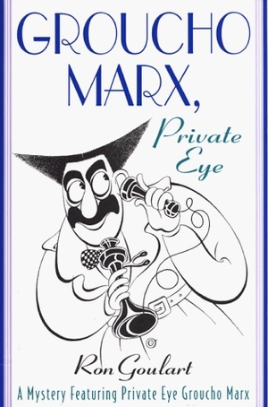 Groucho Marx, Private Eye by Ron Goulart