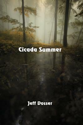 Cicada Summer by Jeff Dosser