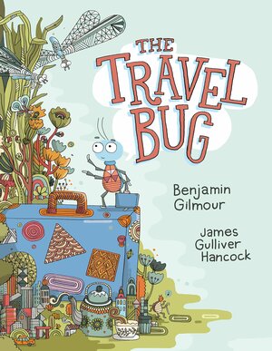 The Travel Bug by Benjamin Gilmour