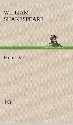 Henri VI (1/3) by William Shakespeare