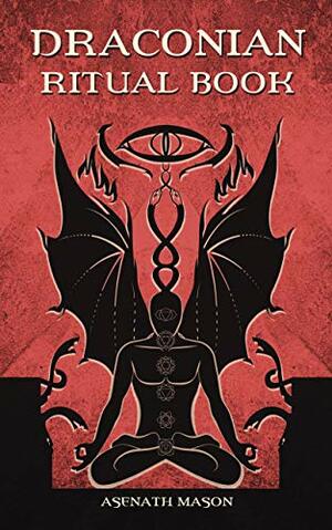 Draconian Ritual Book by Asenath Mason