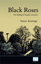 Black Roses: The Killing of Sophie Lancaster by Simon Armitage
