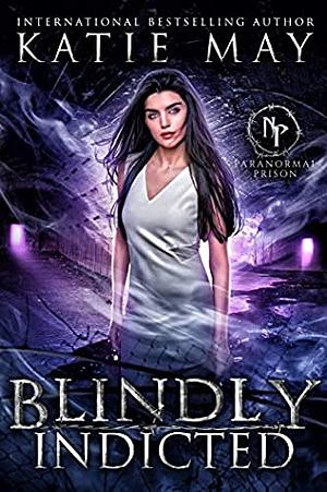 Blindly Indicted by Katie May