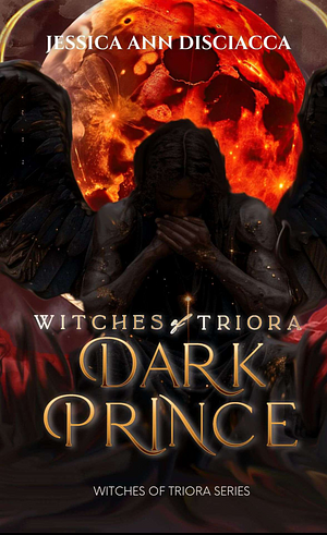 The Witches of Triora: Dark Prince  by Jessica Ann Disciacca