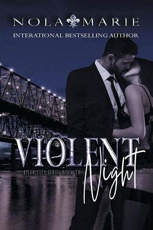 Violent Night by Nola Marie