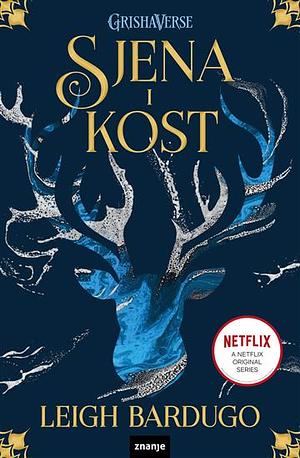 Sjena i Kost by Leigh Bardugo