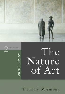 The Nature of Art: An Anthology by Thomas E. Wartenberg