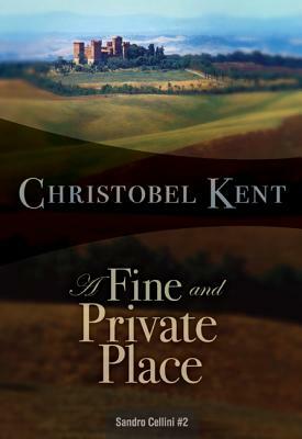 A Fine and Private Place by Christobel Kent