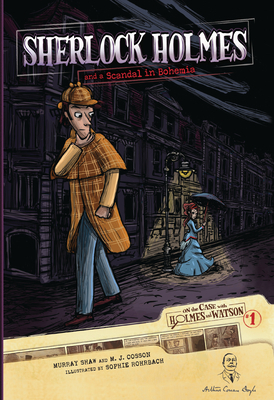 Sherlock Holmes and a Scandal in Bohemia by Arthur Conan Doyle, Murray Shaw, M.J. Cosson