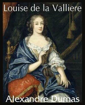 Louise de La Valliere by Alexandre Dumas