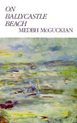 On Ballycastle Beach by Medbh McGuckian