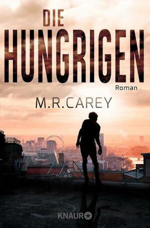 Die Hungrigen by M.R. Carey