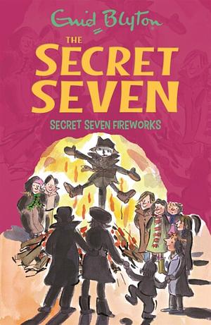 Secret Seven Fireworks by Enid Blyton