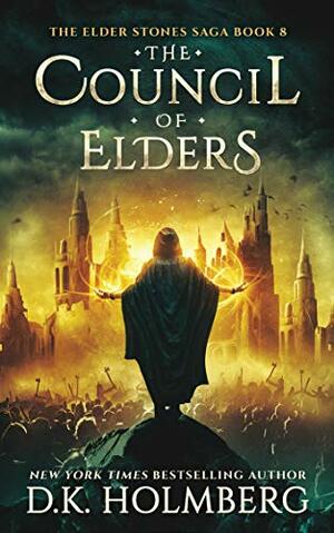 The Council of Elders by D.K. Holmberg