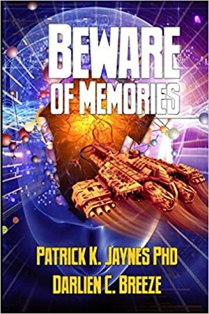 Beware of Memories by Darlien Breeze, Patrick K. Jaynes