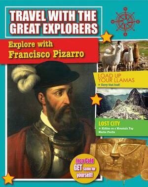 Explore with Francisco Pizarro by Lisa Dalrymple