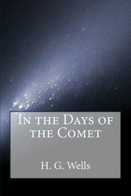 In the Days of the Comet by H.G. Wells