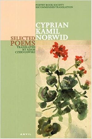 Cyprian Kamil Norwid: Selected Poems by Cyprian Kamil Norwid