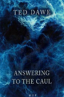Answering to the Caul by Ted Dawe