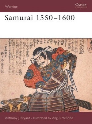 Samurai 1550–1600 by Anthony J. Bryant, Angus McBride