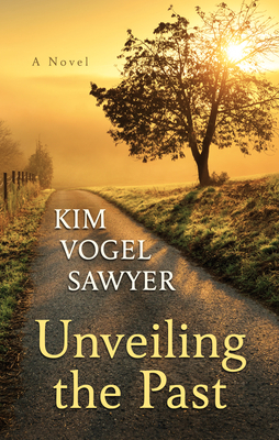 Unveiling the Past by Kim Vogel Sawyer