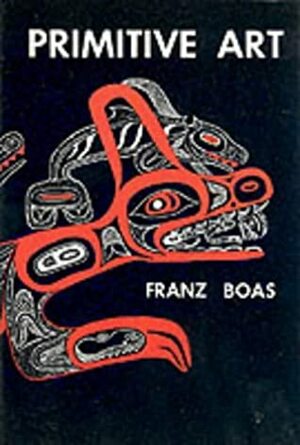 Primitive Art by Franz Boas