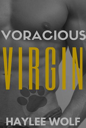 Voracious Virgin by Haylee Wolf