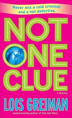 Not One Clue: A Mystery by Lois Greiman