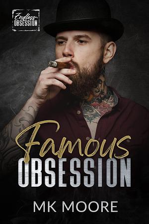 Famous Obsession: Endless Obsession by M.K. Moore, M.K. Moore