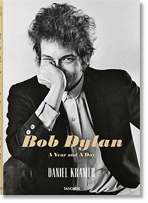 Daniel Kramer: Bob Dylan, A Year and a Day by Robert Santelli, Daniel Kramer