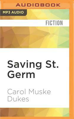 Saving St. Germ by Carol Muske Dukes