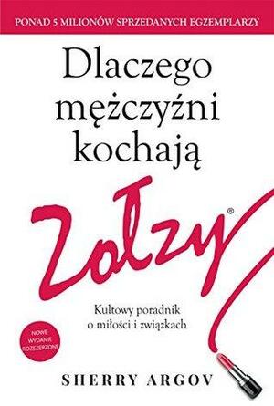 Dlaczego mezczyzni kochaja zolzy by Sherry Argov