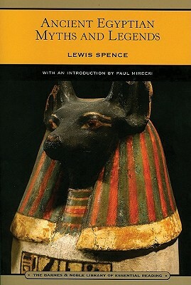 Ancient Egyptian Myths and Legends by Lewis Spence