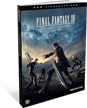 Final Fantasy XV: The Complete Official Guide by Piggyback, Piggyback