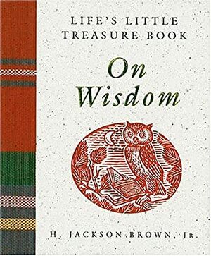 Life's Little Treasure Book On Wisdom by H. Jackson Brown Jr.