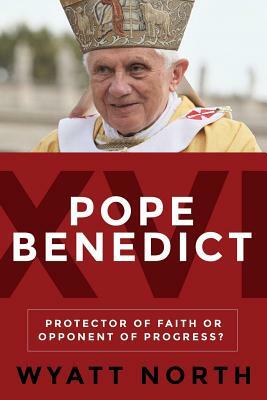 Pope Benedict XVI: Protector of Faith or Opponent of Progress? by Wyatt North