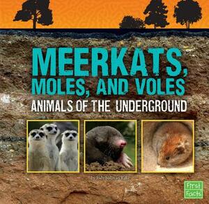 Meerkats, Moles, and Voles: Animals of the Underground by Jody S. Rake