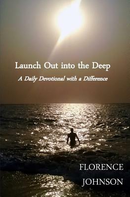 Launch Out into the Deep by Florence Johnson