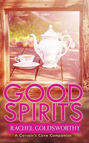 Good Spirits by Rachel Goldsworthy, Corsair's Cove