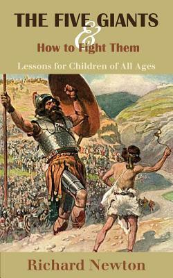 The Five Giants and How to Fight Them: Lessons for Children of All Ages by Richard Newton