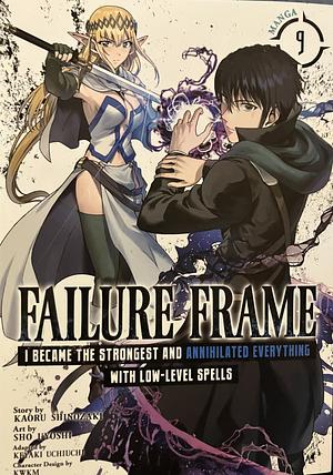 Failure Frame: I Became the Strongest and Annihilated Everything with Low-Level Spells (Manga) Vol. 9 by Kaoru Shinozaki