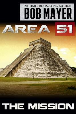 Area 51 the Mission by Bob Mayer
