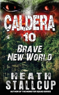 Caldera 10: Brave New World by Heath Stallcup