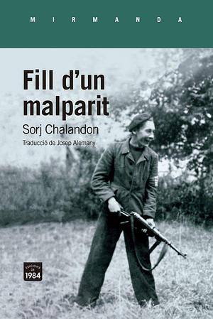 Fill d'un malparit by Sorj Chalandon, Josep Alemany Castells