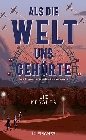 Als die Welt uns gehörte by Liz Kessler