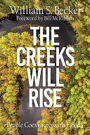 The Creeks Will Rise: People Coexisting with Floods by William S. Becker