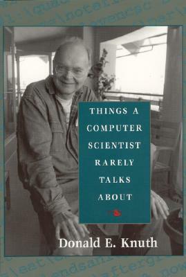 Things a Computer Scientist Rarely Talks About, Volume 136 by Donald E. Knuth