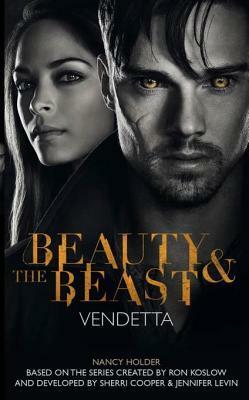 Beauty & the Beast: Vendetta by Nancy Holder