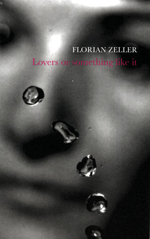 Lovers or Something Like It (Pushkin Modern) by Florian Zeller, Sue Dyson